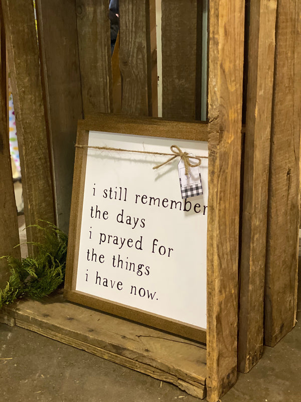 I Still Remember the Days I Prayed for the Things I Have Now