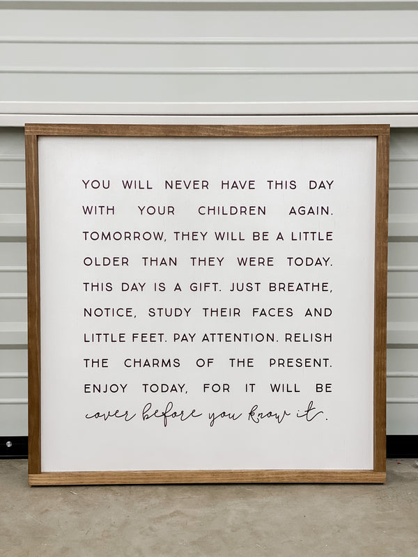You Will Never Have This Day With Your Children Again