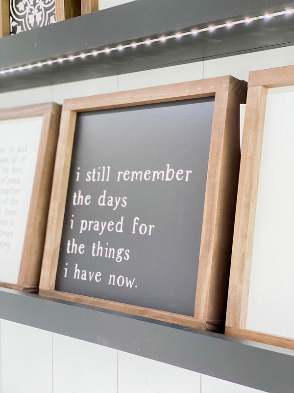 I Still Remember the Days I Prayed for the Things I Have Now