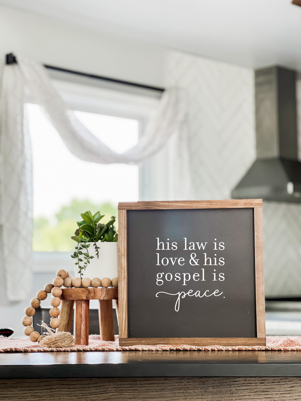His Law Is Love and His Gospel Is Peace