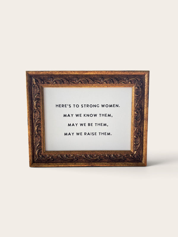 Here's to Strong Women | Antique Gold Frame