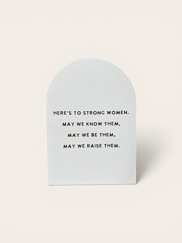 Here's To Strong Women, Arch