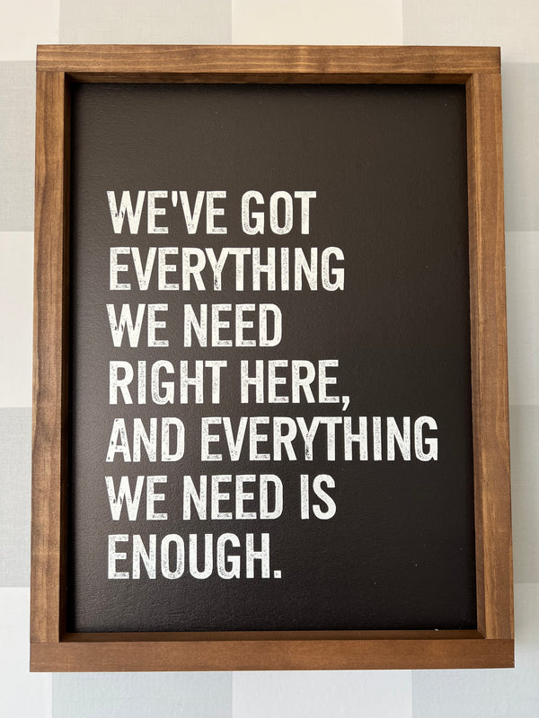 We've Got Everything We Need
