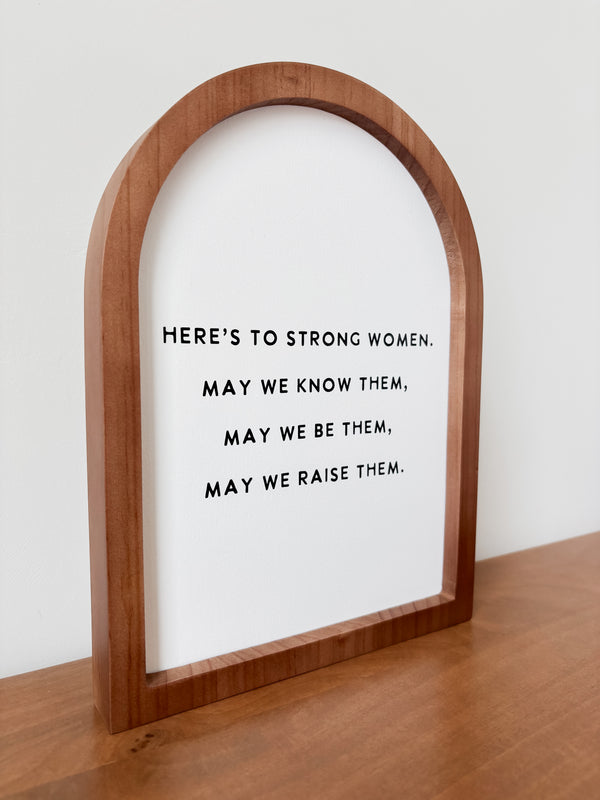 Here's to Strong Women, Framed Arch