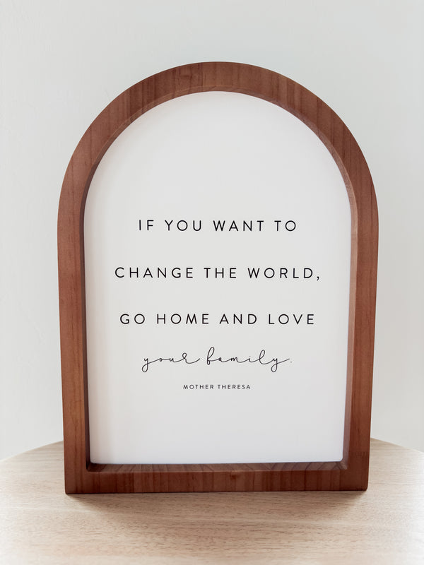 If You Want to Change the World, Framed Arch