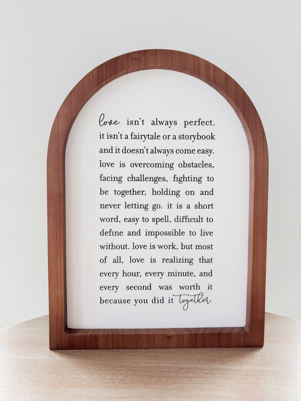 Love Isn't Always Perfect, Framed Arch