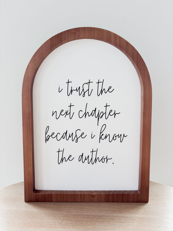 I Trust the Next Chapter, Framed Arch