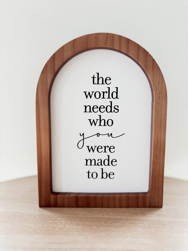 The World Needs Who You, Framed Arch