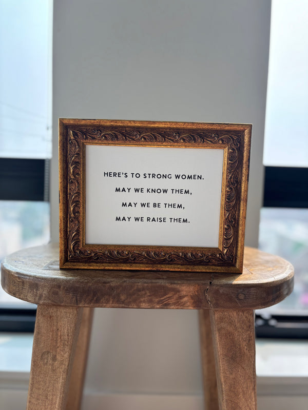 Here's to Strong Women | Antique Gold Frame