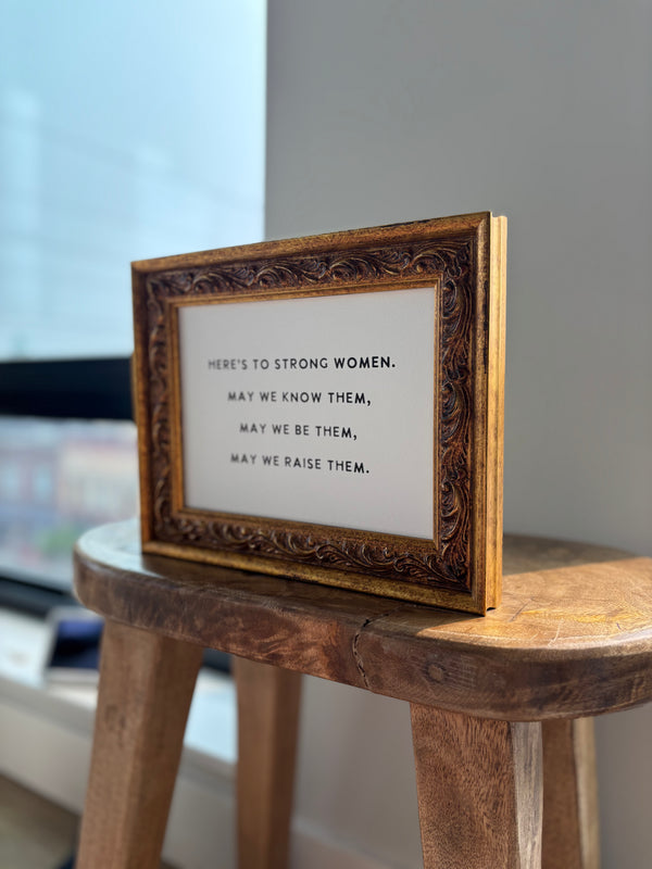 Here's to Strong Women | Antique Gold Frame