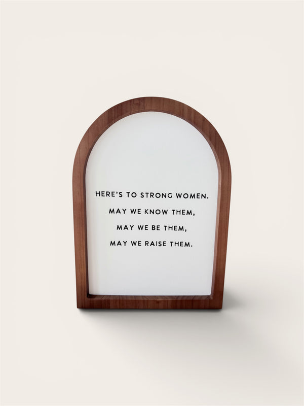 Here's to Strong Women, Framed Arch