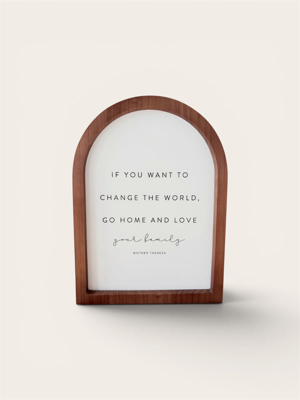 If You Want to Change the World, Framed Arch