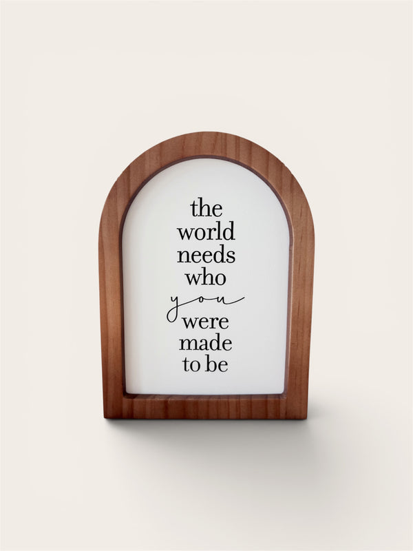 The World Needs Who You, Framed Arch