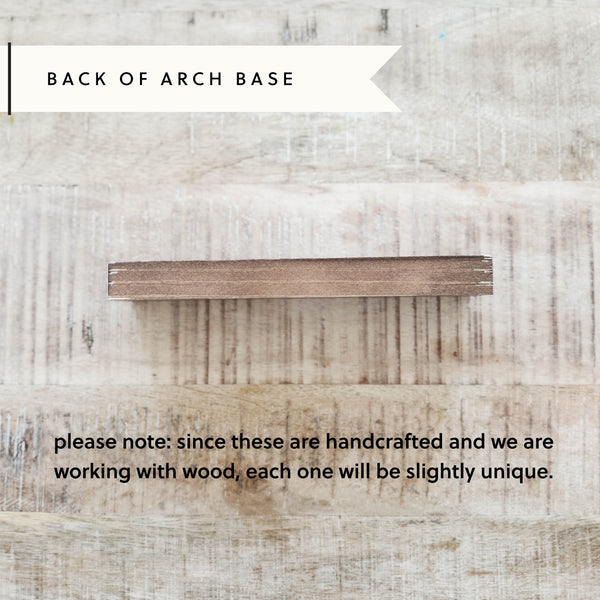 Arch Wood Base *BASE ONLY! Arches Sold Separately*