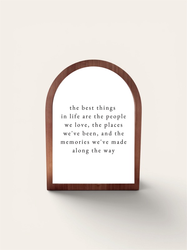 The Best Things in Life, Framed Arch