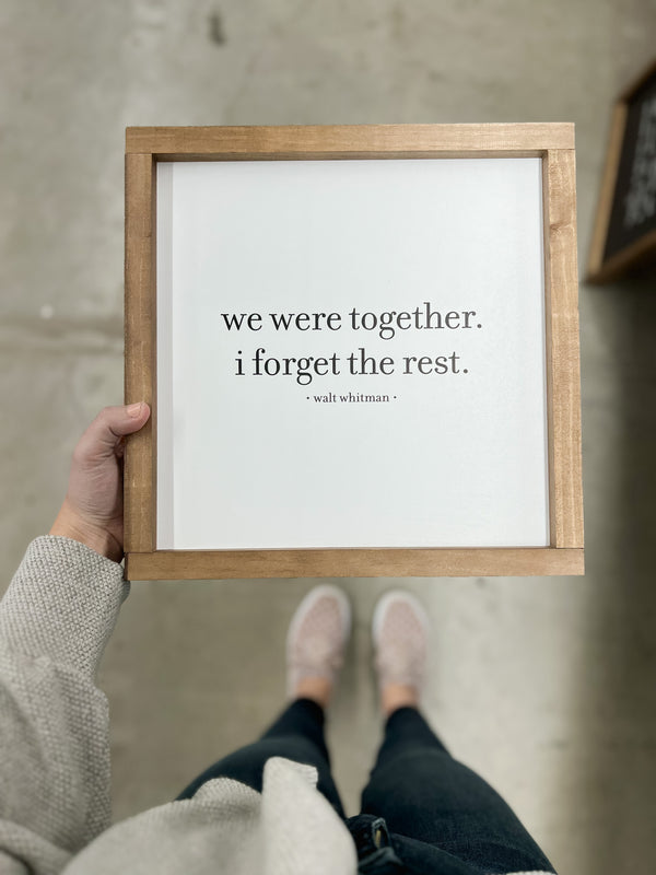We Were Together I Forget the Rest